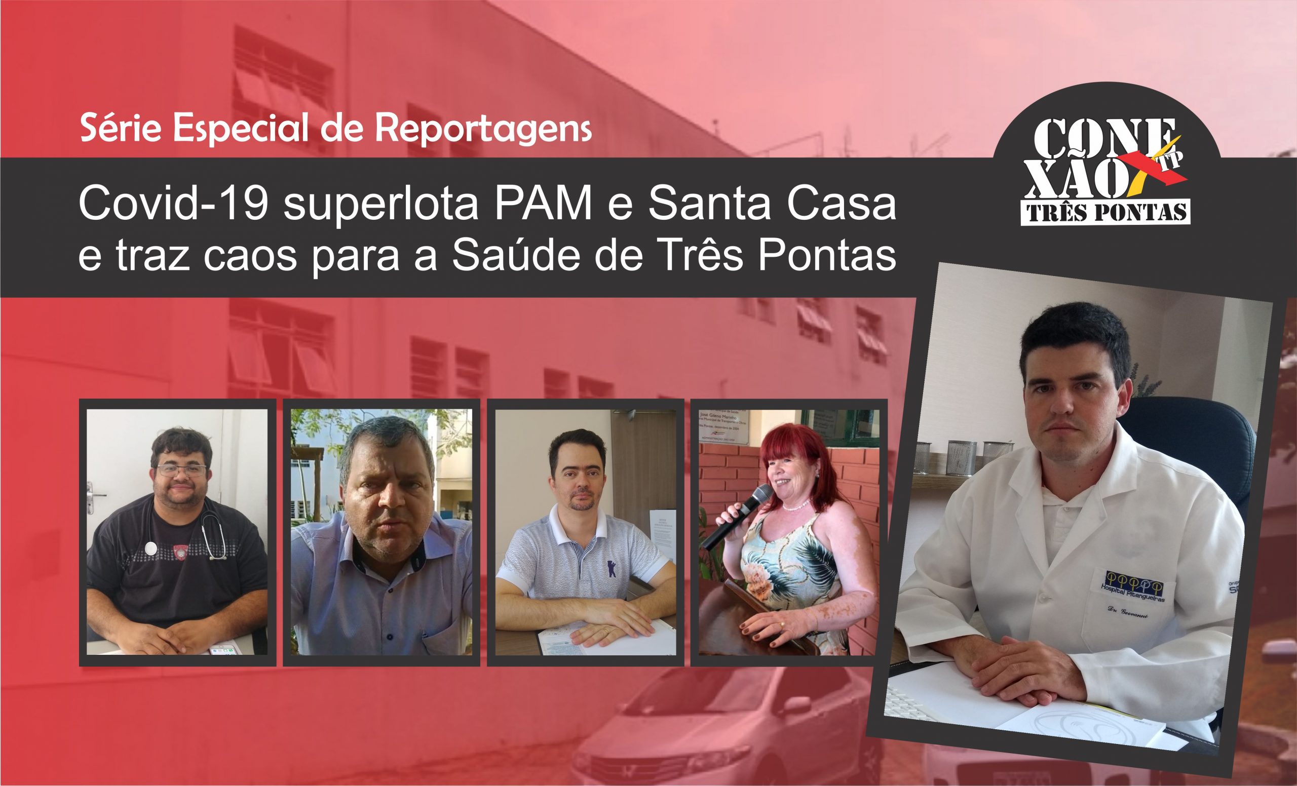 Série Especial de Reportagens: Não Há vagas! Covid-19 superlota Pam e Santa Casa e traz caos para a Saúde de Três Pontas