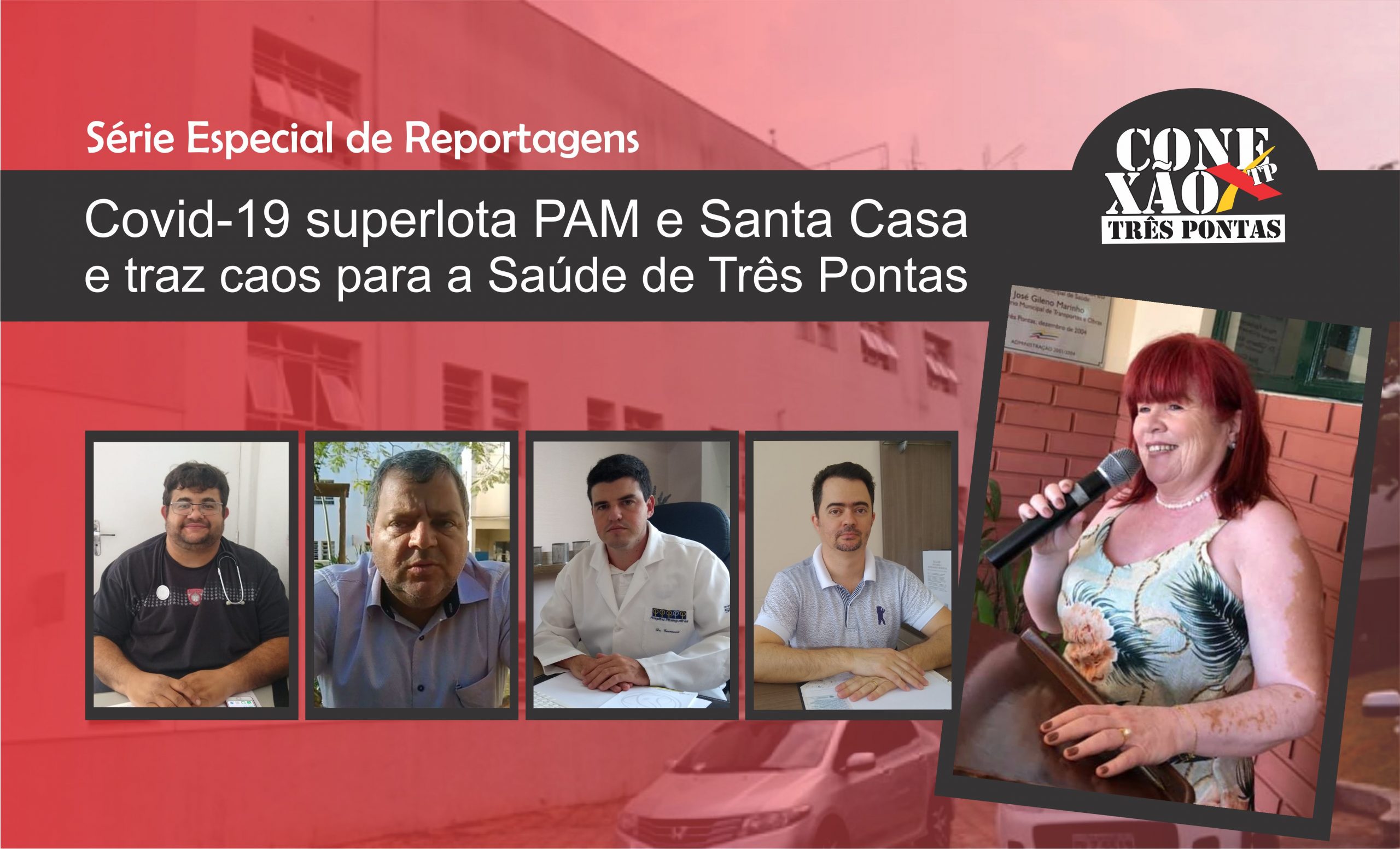 Série Especial de Reportagens: Não Há vagas! Covid-19 superlota Pam e Santa Casa e traz caos para a Saúde de Três Pontas