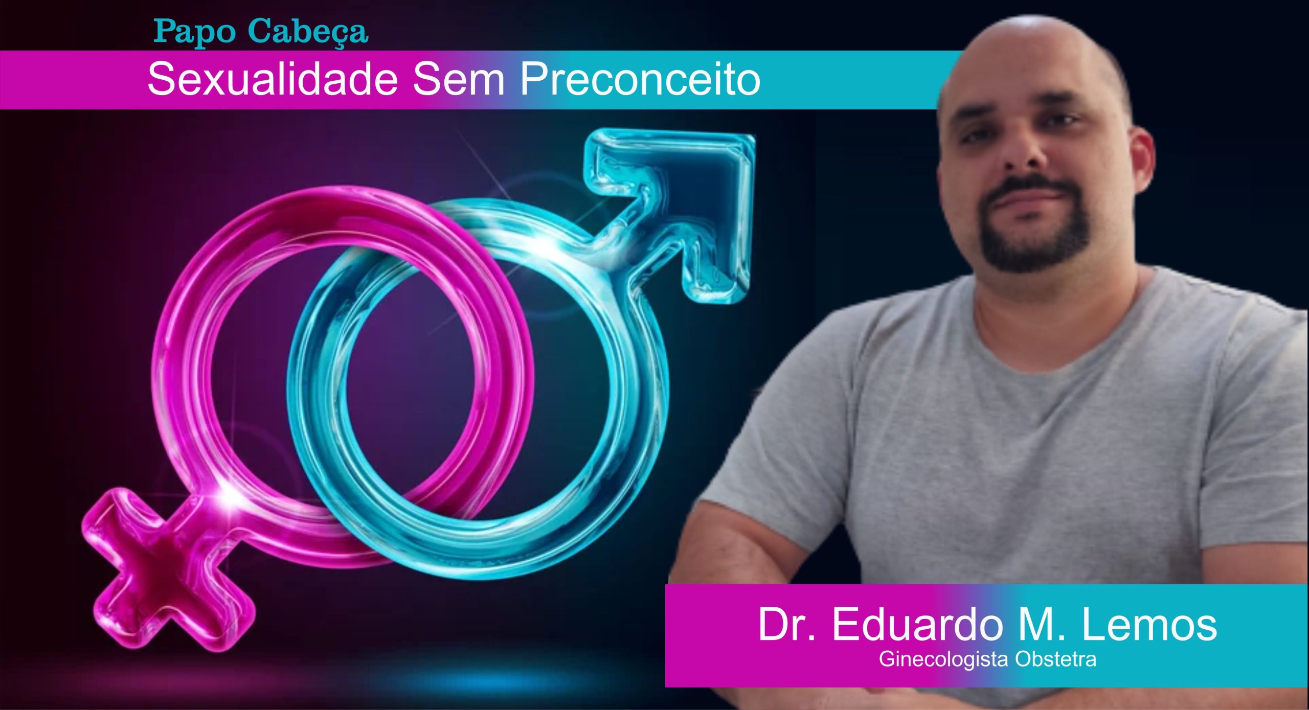 Papo Cabeça SEXUALIDADE SEM PRECONCEITO: COITO INTERROMPIDO? – Dr. Eduardo Marcondes Lemos, Médico Ginecologista e Obstetra, fala tudo…
