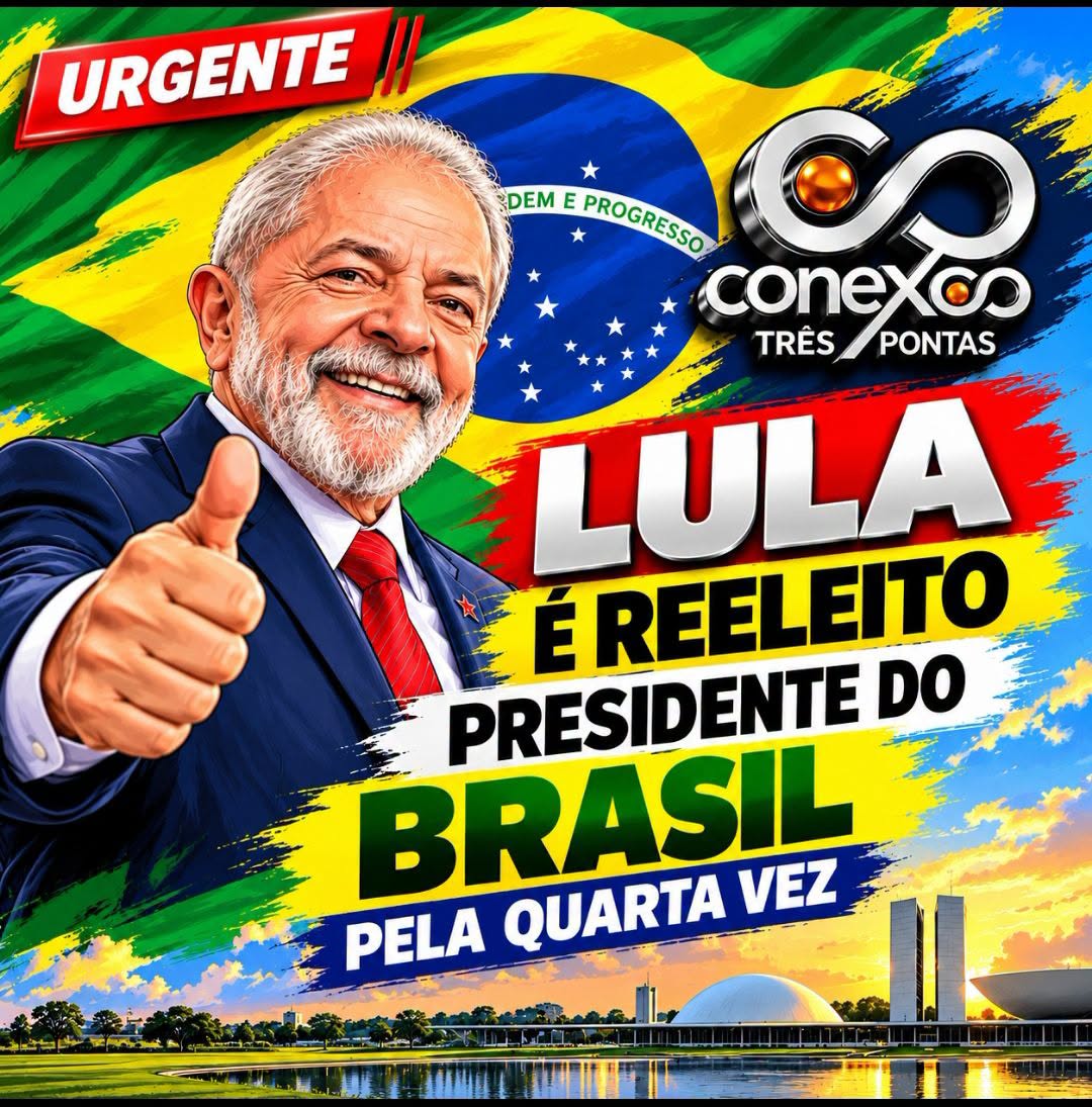LULA É REELEITO PRESIDENTE DO BRASIL PELA QUARTA VEZ